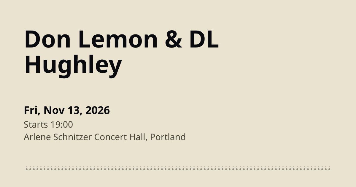 Don Lemon & DL Hughley Tickets | Fri, Nov 13, 2026 - Comedy at Arlene ...