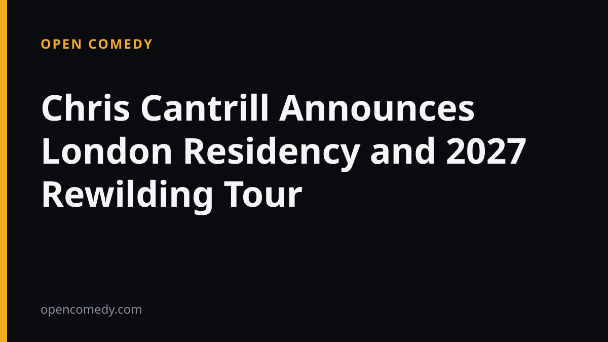 Chris Cantrill Announces London Residency and 2027 Rewilding Tour