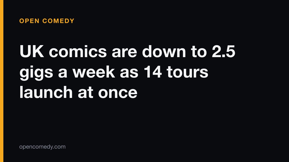 UK comics are down to 2.5 gigs a week as 14 tours launch at once
