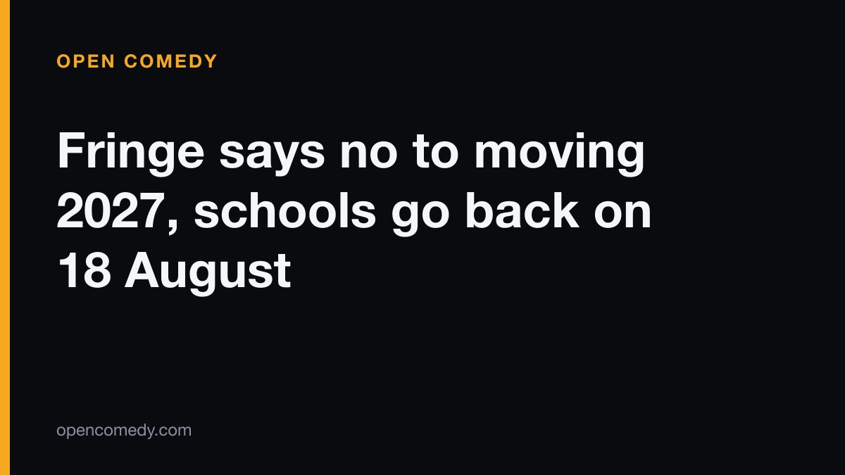 Fringe says no to moving 2027, schools go back on 18 August